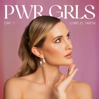 PWR GRLS (cap.1) by Lorelei Taron