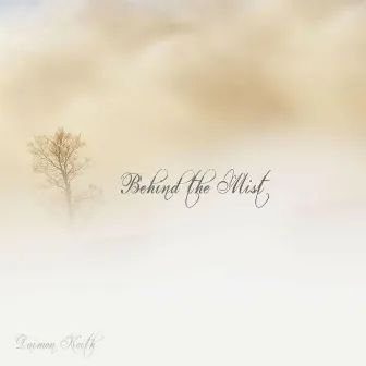 Behind the Mist by Daimon Keith