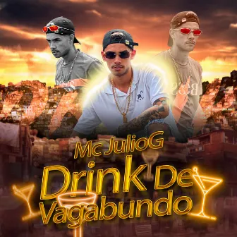 Drink de Vagabundo by MC JulioG