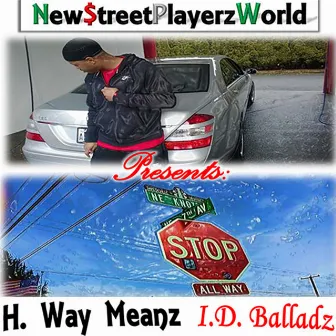 New $treet Playerz World Presents: H. Way Meanz 