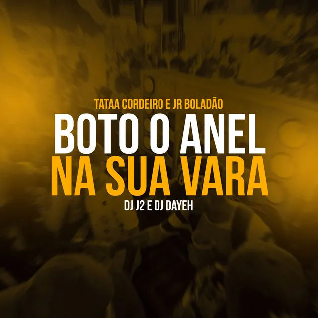 Boto o Anel na Sua Vara