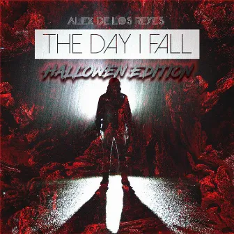 The Day I Fall by Alex de los Reyes