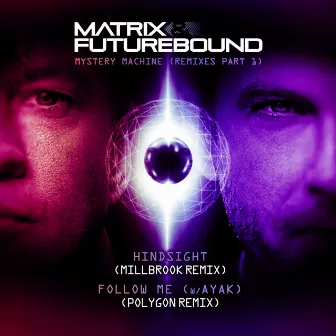 Mystery Machine (Remixes Part 1) by Matrix & Futurebound