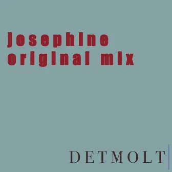 Josephine - Single by Detmolt