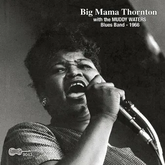 Big Mama Thornton with the Muddy Waters Blues Band - 1966 by Muddy Waters Blues Band