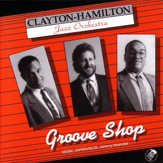 Groove Shop by Clayton-Hamilton Jazz Orchestra