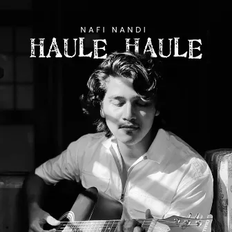 Haule Haule (Slowed Version) by Nafi Nandi