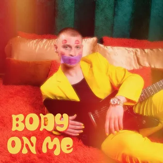 Body On Me by Yellow Jones