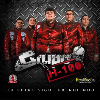 La Retro Sigue Prendiendo by Grupo H-100