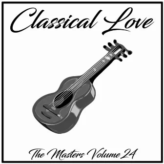 Classical Love: The Masters, Vol. 24 by St. Petersburg Radio & TV Symphony Orchestra