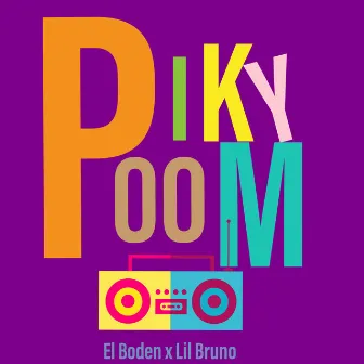 Piky Poom by El Boden