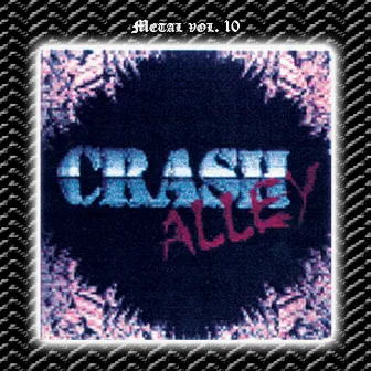 Metal Vol. 10: Crash Alley-S,T by Crash Alley