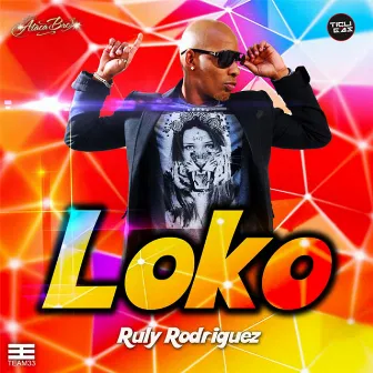 Loko by Ruly Rodriguez