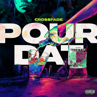 Pour Dat by CRO$$FADE