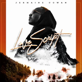 Love Script by Jermaine Cowan