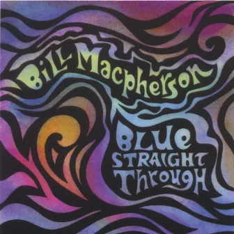 Blue Straight Through by Bill Macpherson