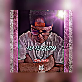 MI MELODIA by Neto Loera