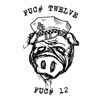 Fuck Twelve Fuck 12 by luvlucazy