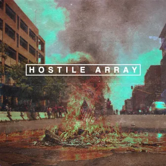 Hostile Array by Hostile Array