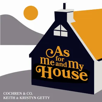 As For Me And My House by Cochren & Co.