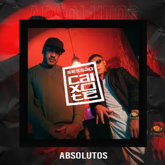 Sessão Caixote: Absolutos by Marboy ThugzZ