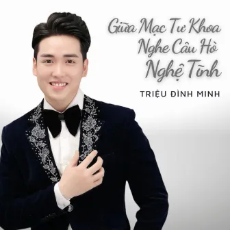 Giữa Mạc Tư Khoa Nghe Câu Hò Nghệ Tĩnh by Triệu Đình Minh