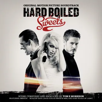 Hard Boiled Sweets (Original Motion Picture Soundtrack) by Tom E Morrison