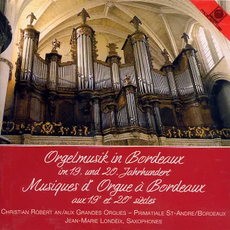 Orgelmusik in Bordeaux im 19. und 20. Jahrhundert (Robert, Christian) by Robert