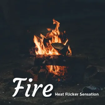 Fire: Heat Flicker Sensation by Spa Music Solitude