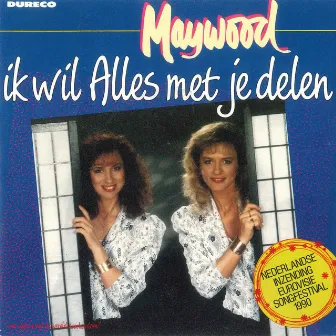 Ik Wil Alles Met Je Delen by Maywood