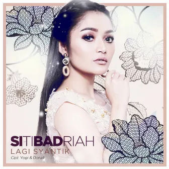 Lagi Syantik by Siti Badriah