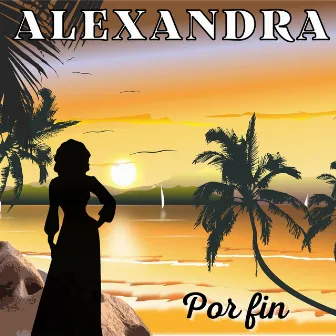 Por Fin by Alexandra