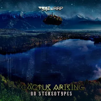 No Stereotypes by Cactus Arising