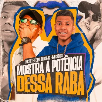 Mostra a Potencia Dessa Raba by Mc Chris Jc