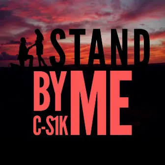 Stand by Me by C-S1k