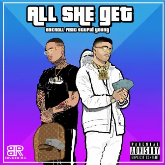 All She Get by Bnkroll Benny