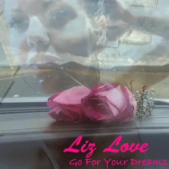 Go for Your Dreams by Liz Love