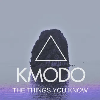 The Things You Know by Kmodo