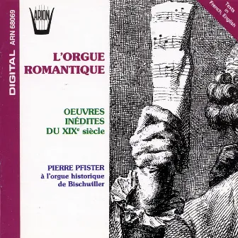 L'orgue romantique : Oeuvres inédites du 19ème siècle by Pierre Pfister