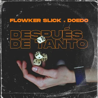 Después de Tanto by Flowker Slick