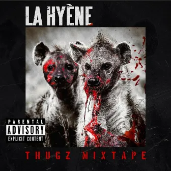 Thugz mixtape by La Hyène