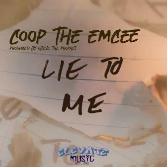 Lie to Me by Coop the Emcee