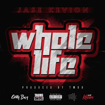 Whole Life by Jase Kevion