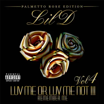 Luv Me or Luv Me Not, Vol.4 by Lil D