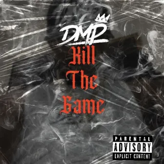 Kill The Game by DMacPrince