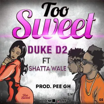 Too Sweet (feat. Shatta Wale) by Unknown Artist