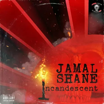 Incandescent by Jamal Shane