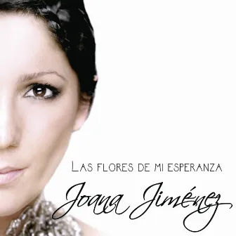 Las Flores De Mi Esperanza (Salvaora Edicion Especial) by Joana Jiménez