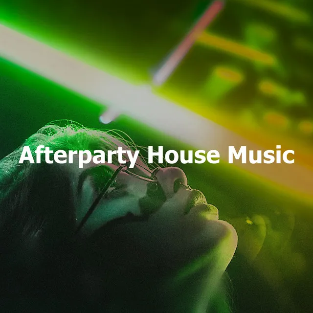 Afterparty House Music