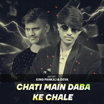 Chati Main Daba Ke Chale by DEVA